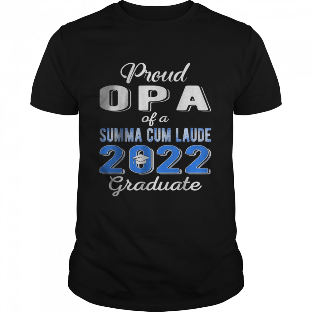 Proud OPA 2022 Summa Cum Laude Class 2022 Graduate T-Shirt