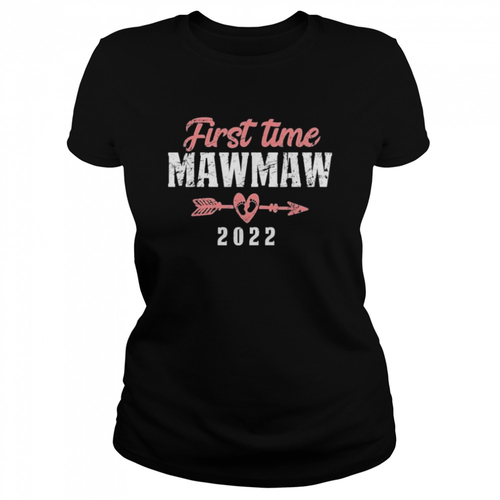 First time mawmaw 2022 mawmaw to be shirt Classic Women's T-shirt