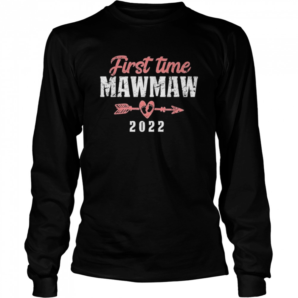 First time mawmaw 2022 mawmaw to be shirt Long Sleeved T-shirt