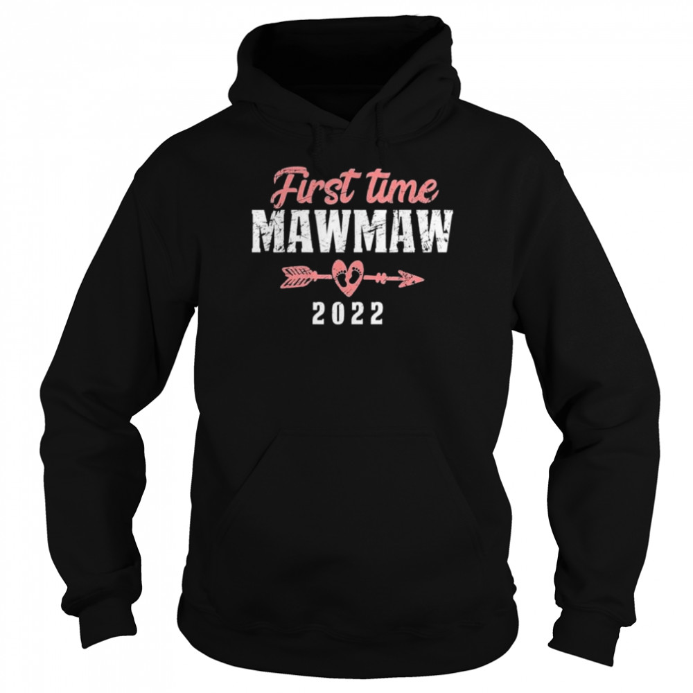 First time mawmaw 2022 mawmaw to be shirt Unisex Hoodie