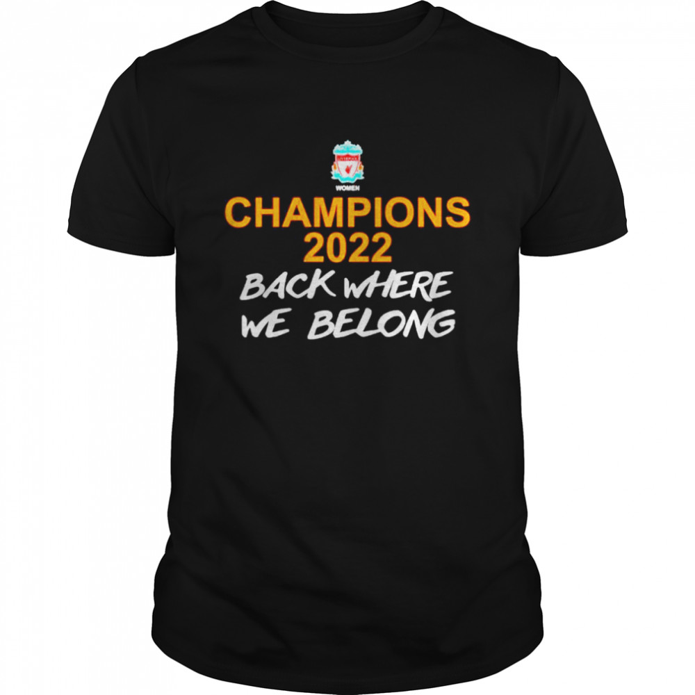 Champions 2022 Back Where We Belong Liverpool FC shirt