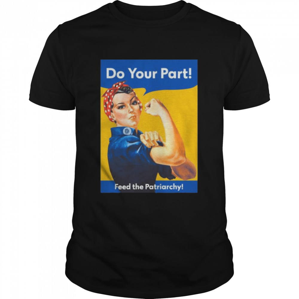 Do you part feed the patriarchy shirt Classic Men's T-shirt