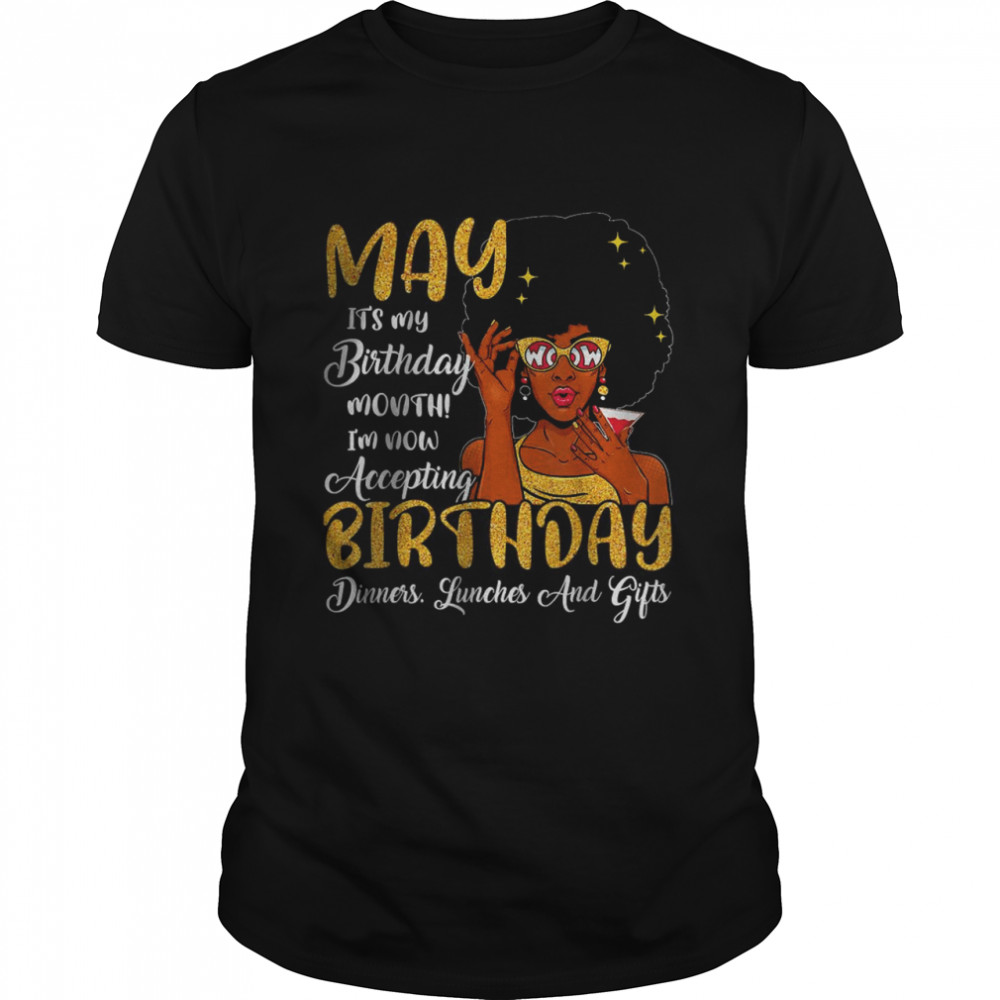 May Is My Birthday The Whole Month May Birthday Mothers Day T- Classic Men's T-shirt