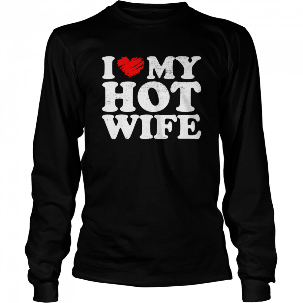 Mens Vintage I love my Hot wife, I heart my Hot wife, wife  Long Sleeved T-shirt