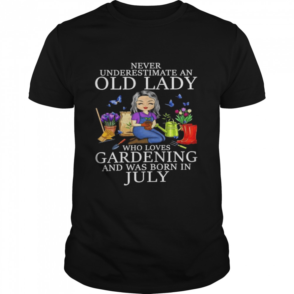 Never underestimate an old lady who loves gardening and was born in July shirt Classic Men's T-shirt