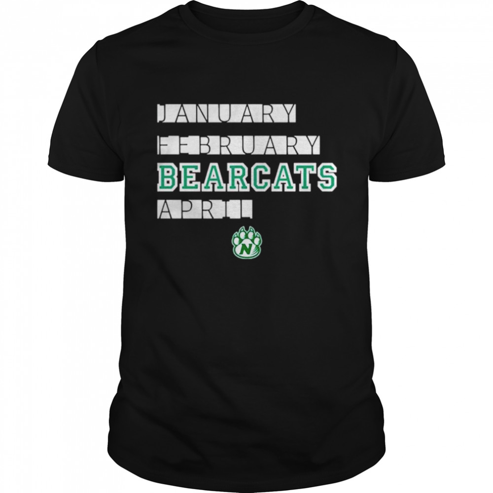 Northwest Missouri State Bearcats January February Bearcats April shirt