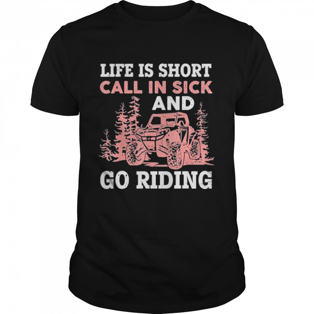 Life is short call in sick and go riding t-shirt Classic Men's T-shirt