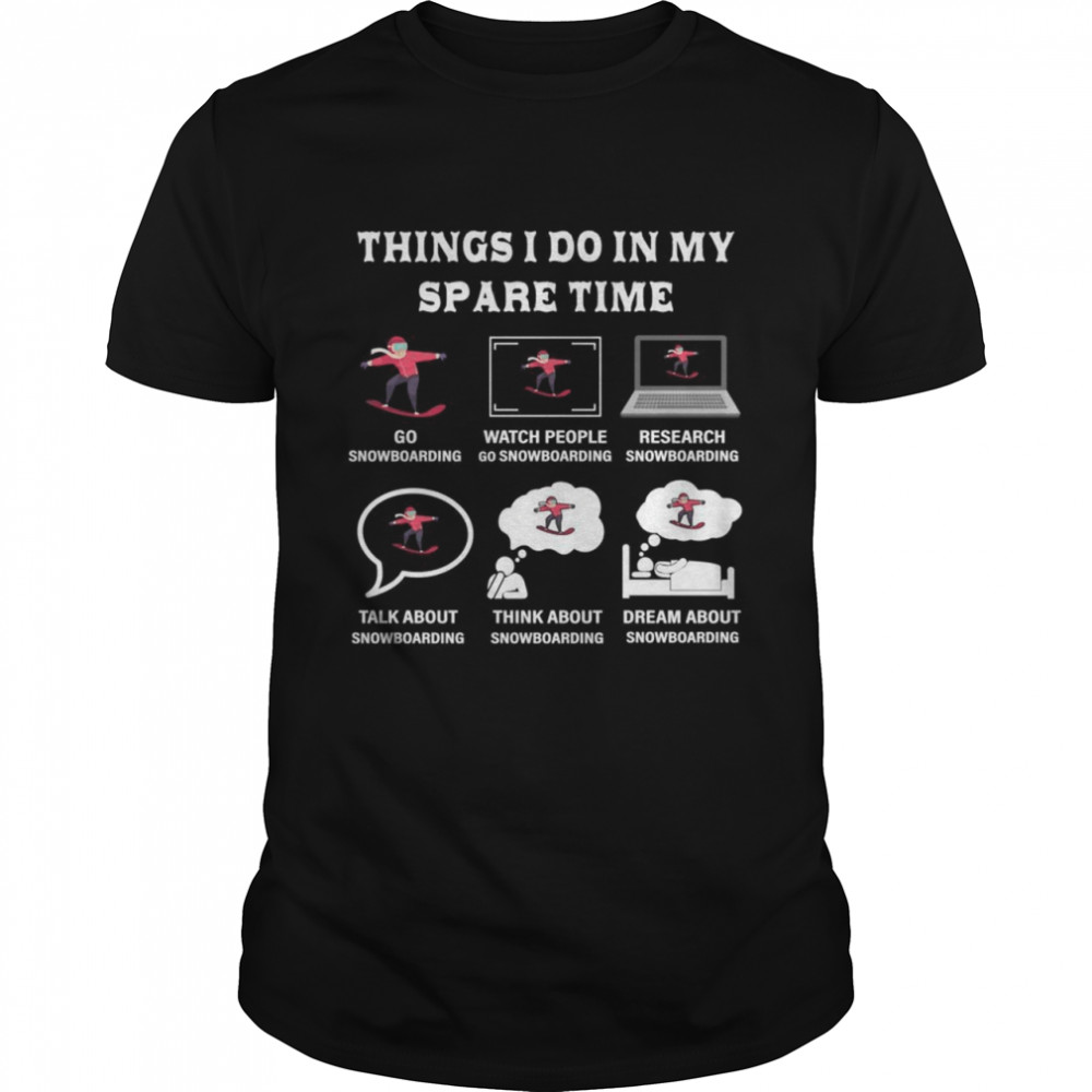 Things I Do In My Spare Time Snowboard Liebhaber  Classic Men's T-shirt