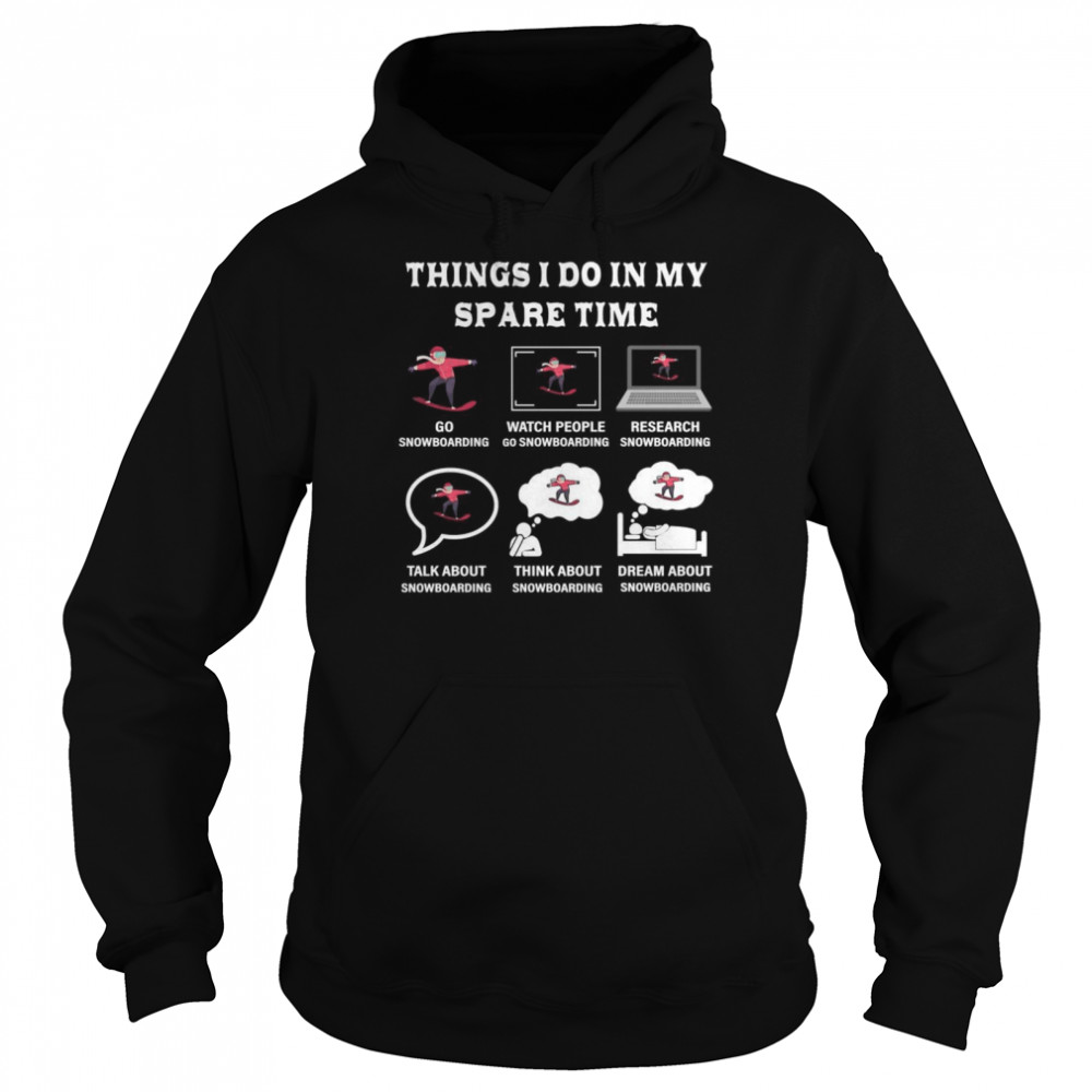 Things I Do In My Spare Time Snowboard Liebhaber  Unisex Hoodie