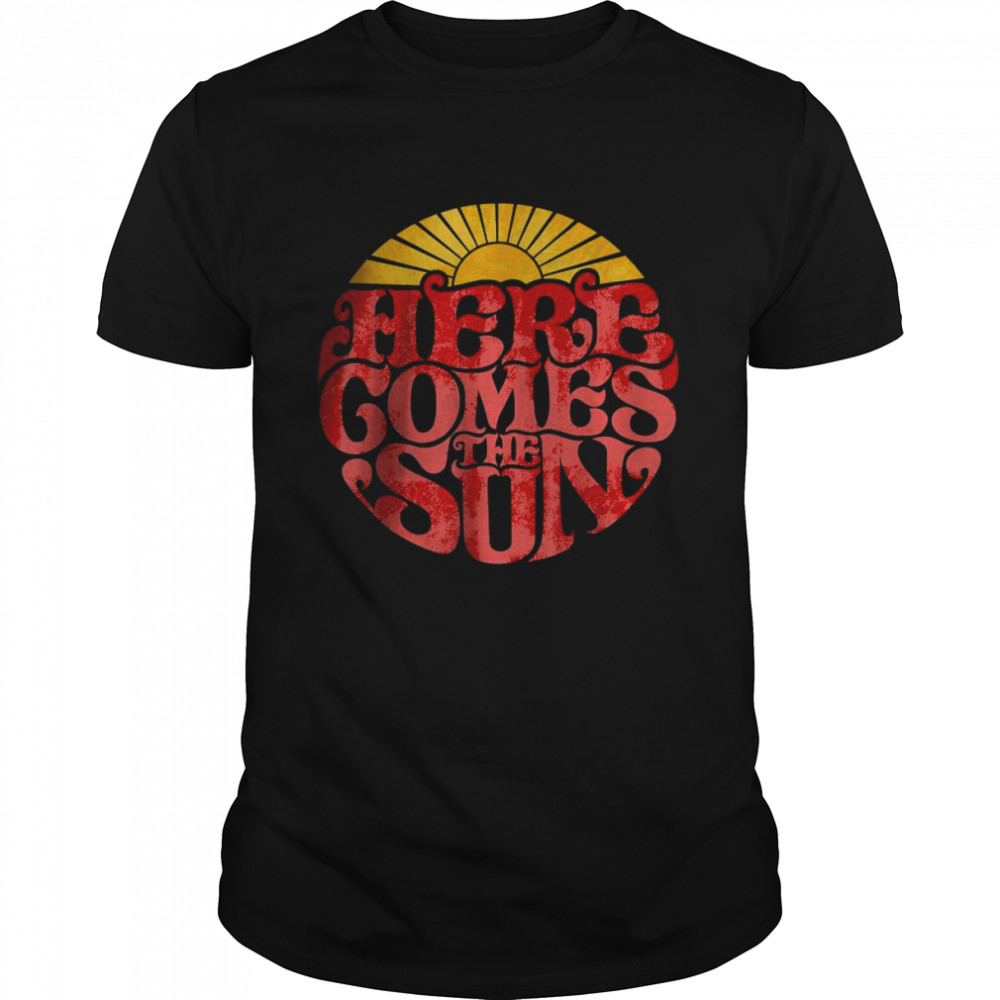 Here Comes The Sun Retro T-Shirt
