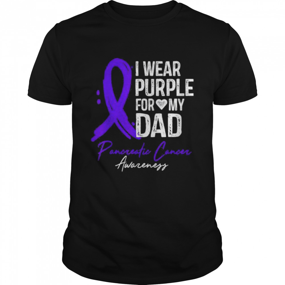 I wear purple for my dad pancreatic cancer awareness shirt