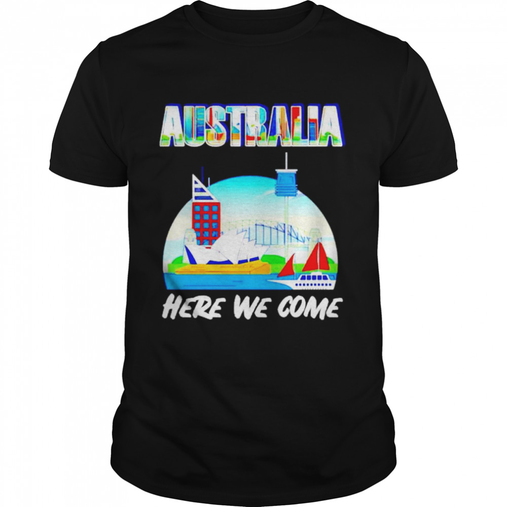 australia here we come shirt