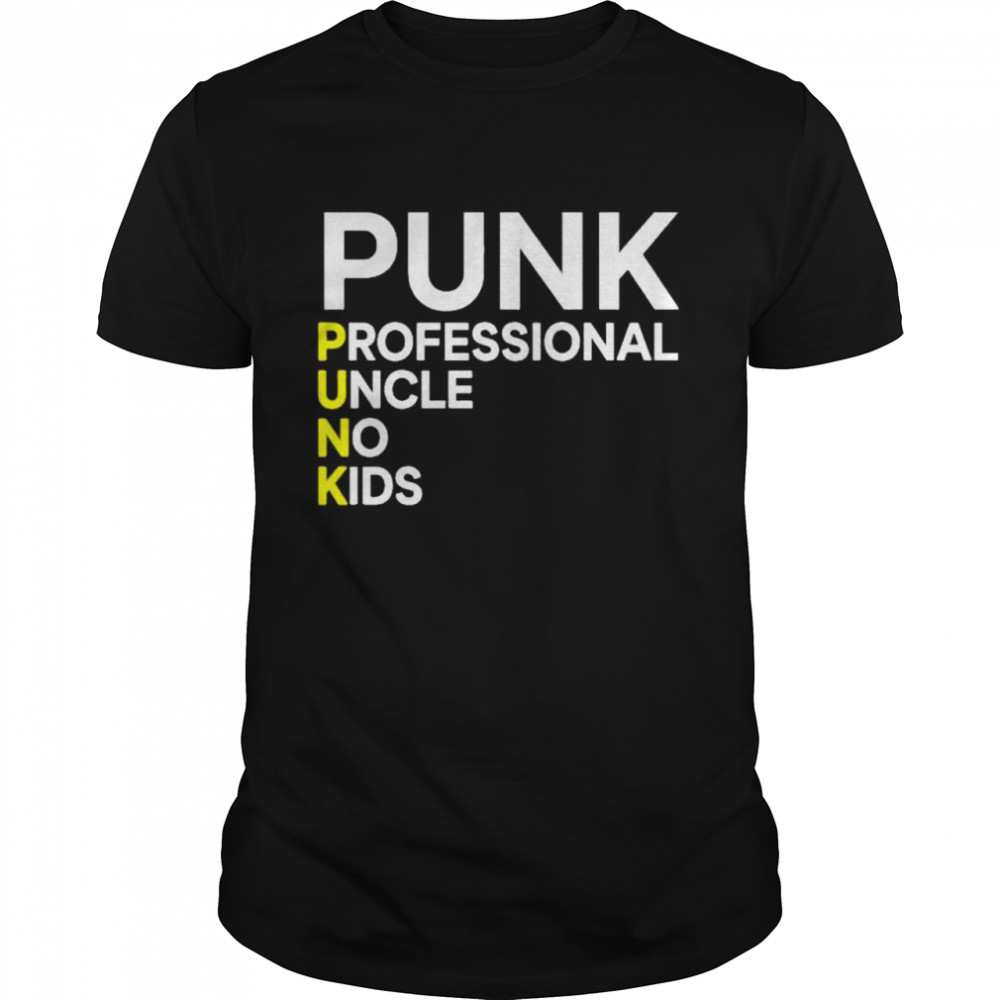 punk professional uncle no kids shirt