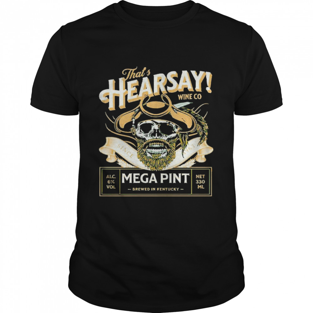 That’s Hearsay Mega Pint Johnny Depp Hearsay Inspired shirt Classic Men's T-shirt