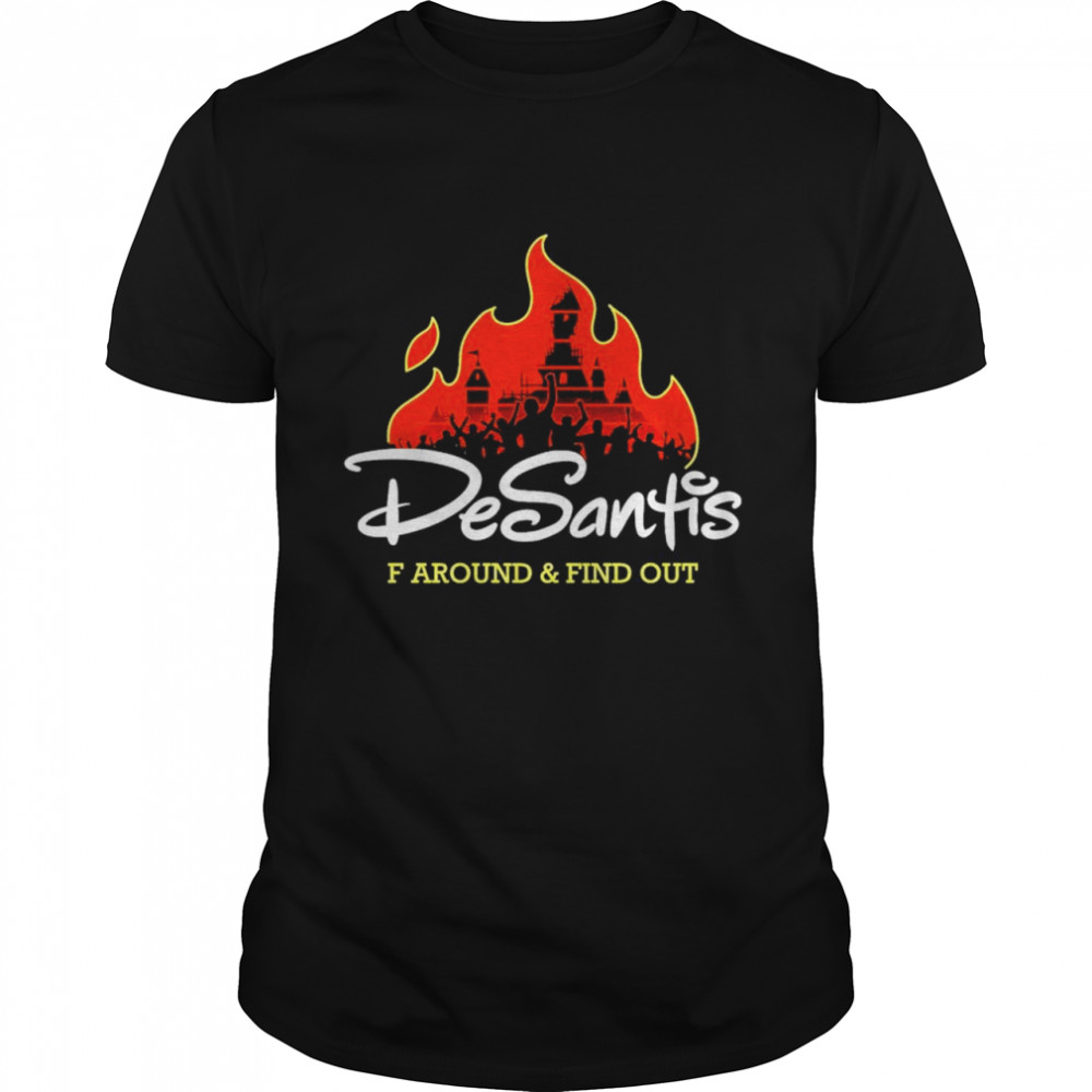 desantis F Around and Find Out shirt