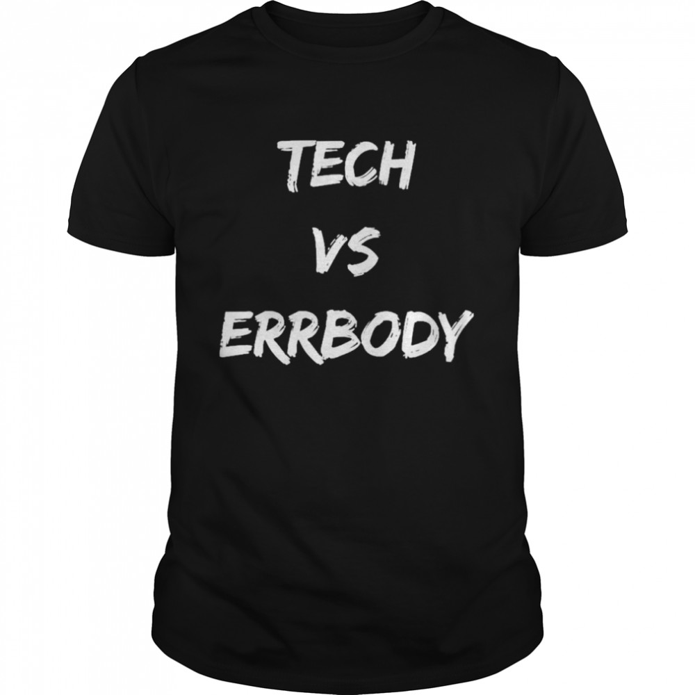 Tech vs errbody shirt Classic Men's T-shirt