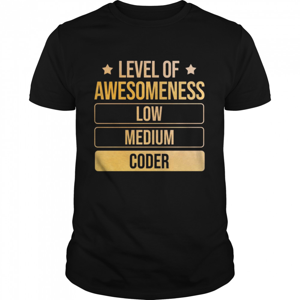 Level Of Awesomeness Coder Software Developer Shirt