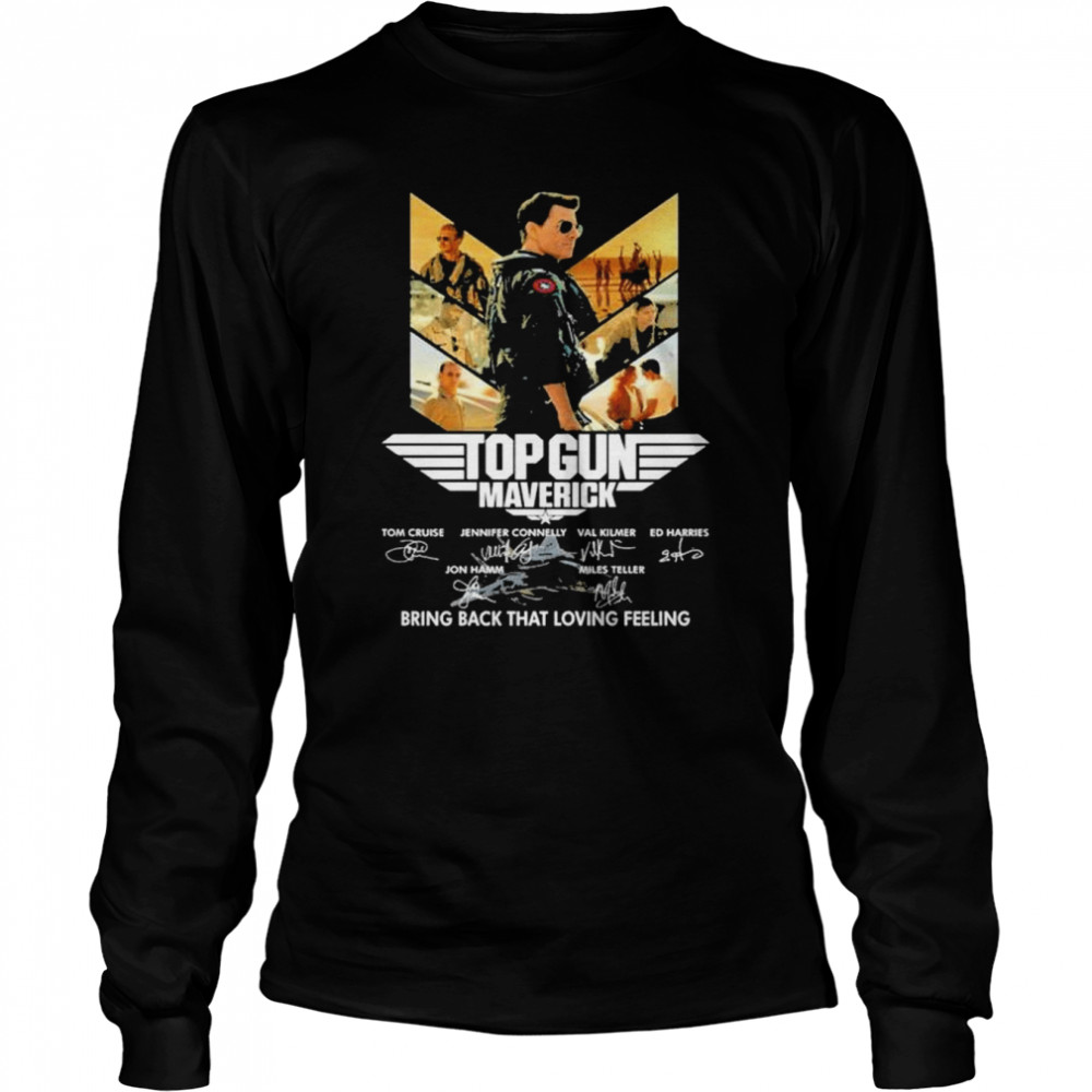 Top Gun Maverick Bring Back That Loving Feeling signatures shirt Long Sleeved T-shirt