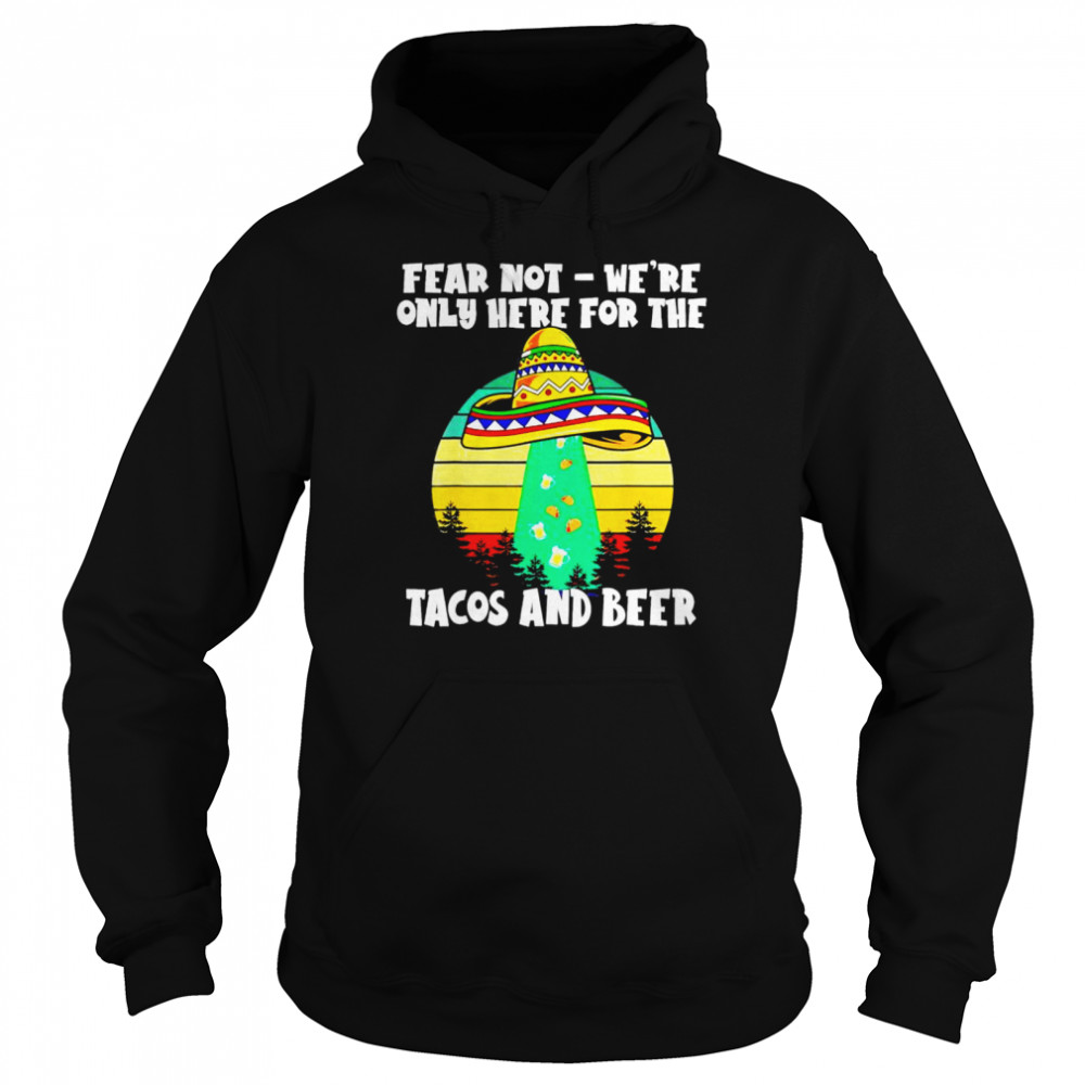 Cinco de mayo alien abduction only here for the tacos shirt Unisex Hoodie