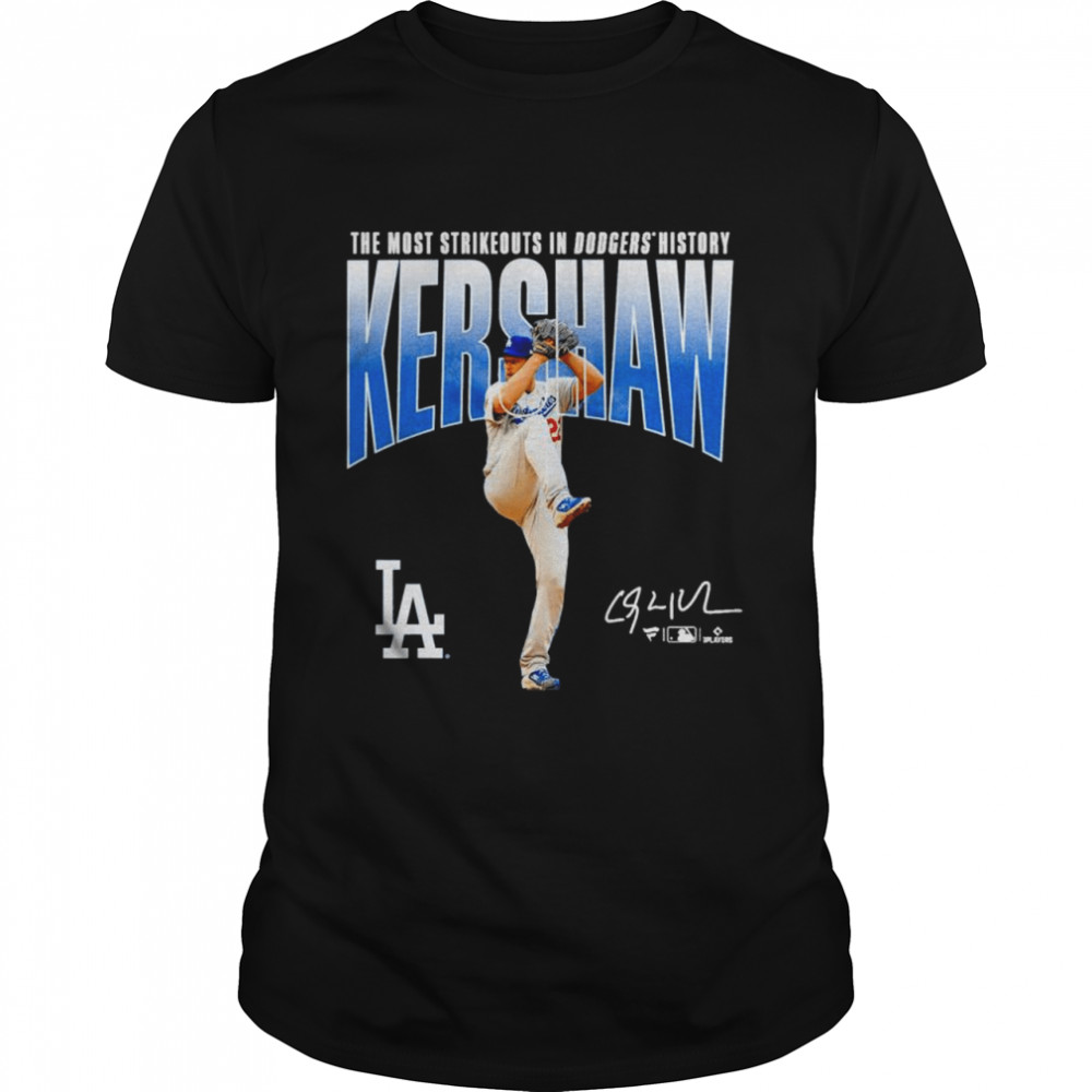 Clayton Kershaw Los Angeles Dodgers The Most Strikeouts in Dodgers History signature shirt