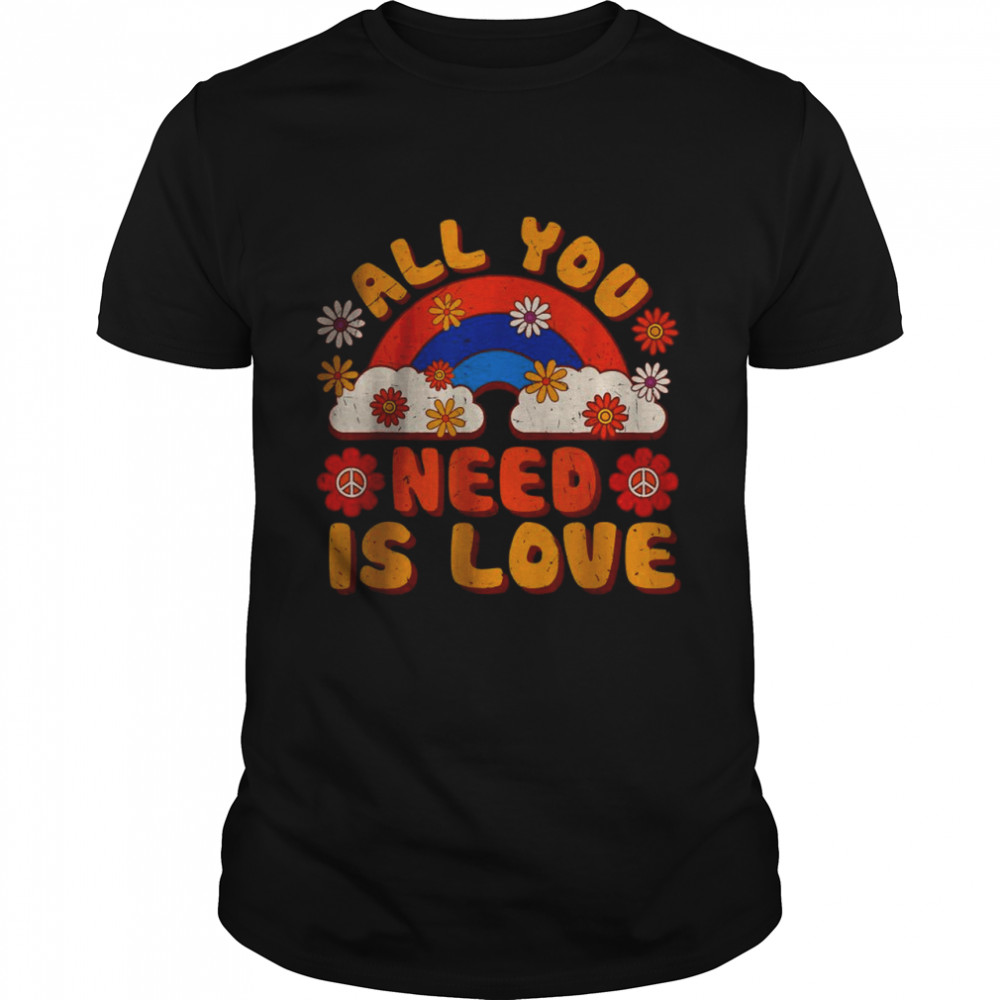 All you need is love Tie Dye Hippie shirt