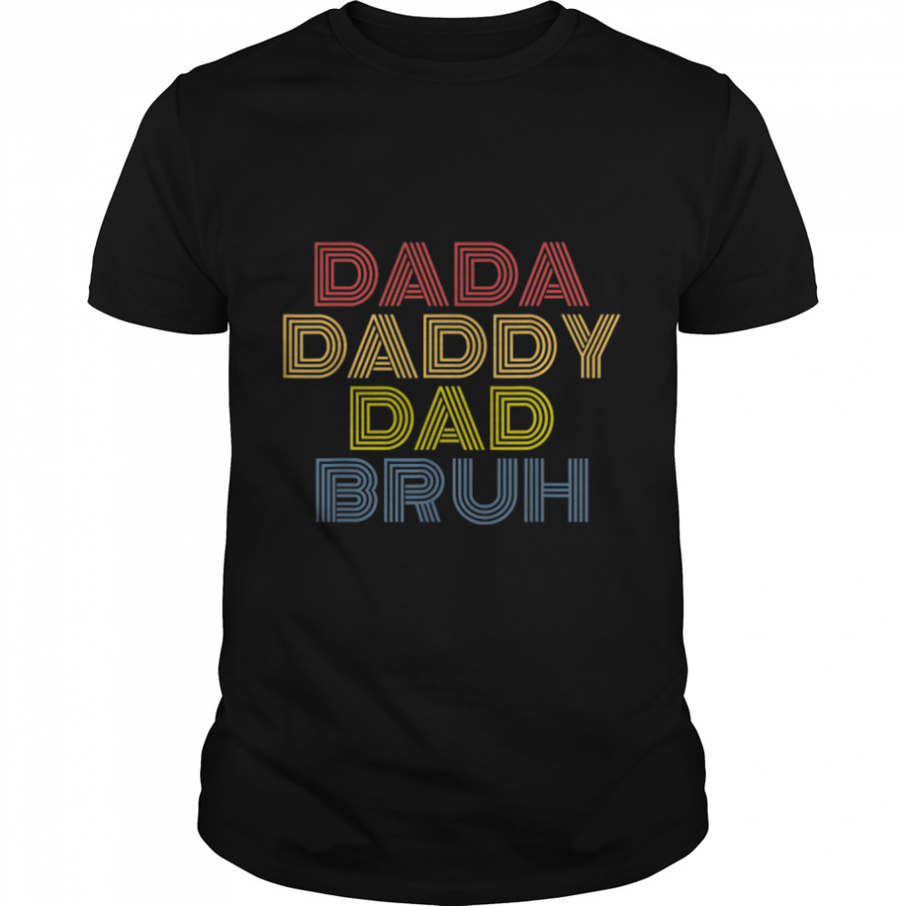 Dada Daddy Dad Bruh funny sarcastic joke retro 70s vintage T-Shirt B09ZQQTKJK