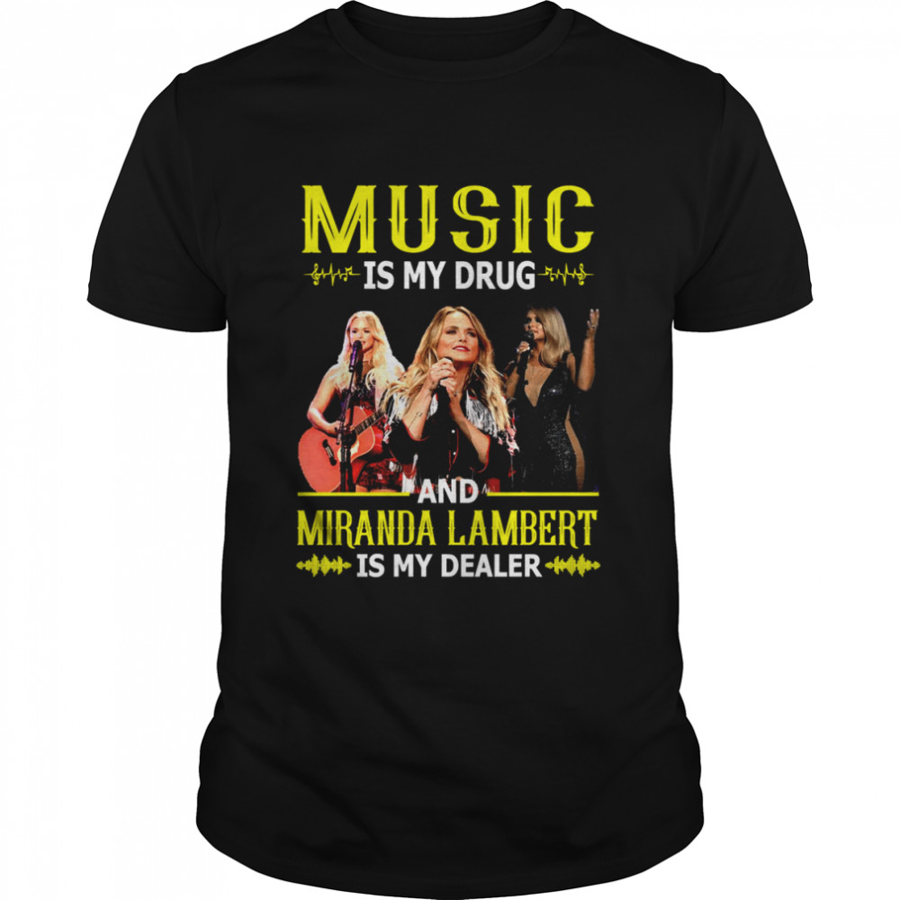 Music Is My Drug Miranda Lambert Unisex T-Shirt