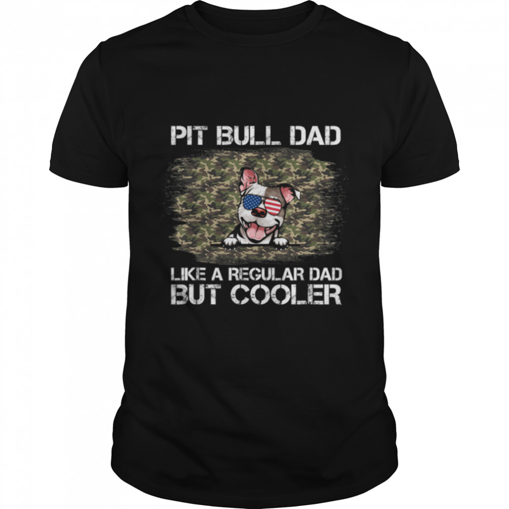 Pit Bull Dad Like A Regular Dad But Cooler Dog Dad T- B09ZQPPG8D Classic Men's T-shirt