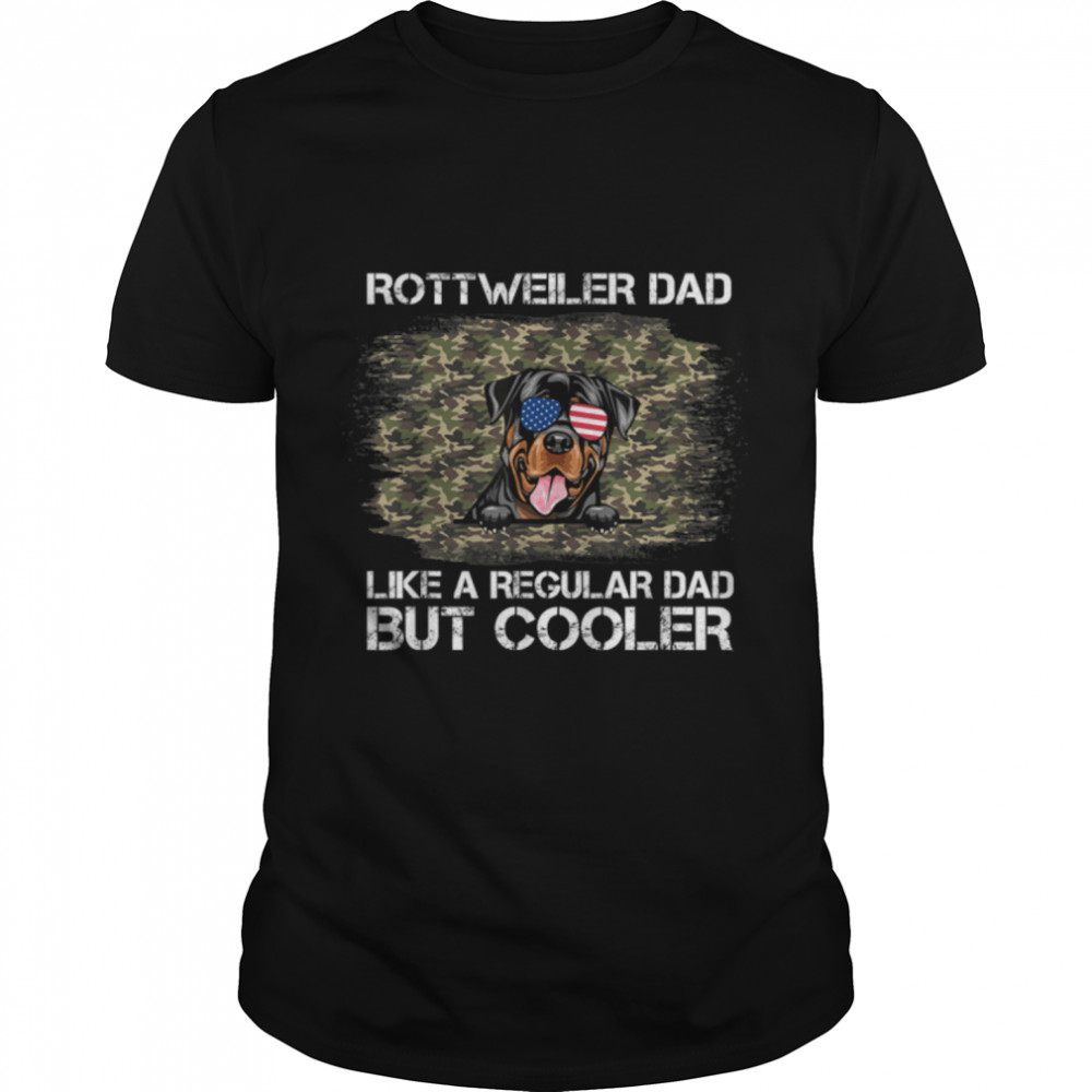 Rottweiler Dad Like A Regular Dad But Cooler Dog Dad T-Shirt B09ZQNXPVM