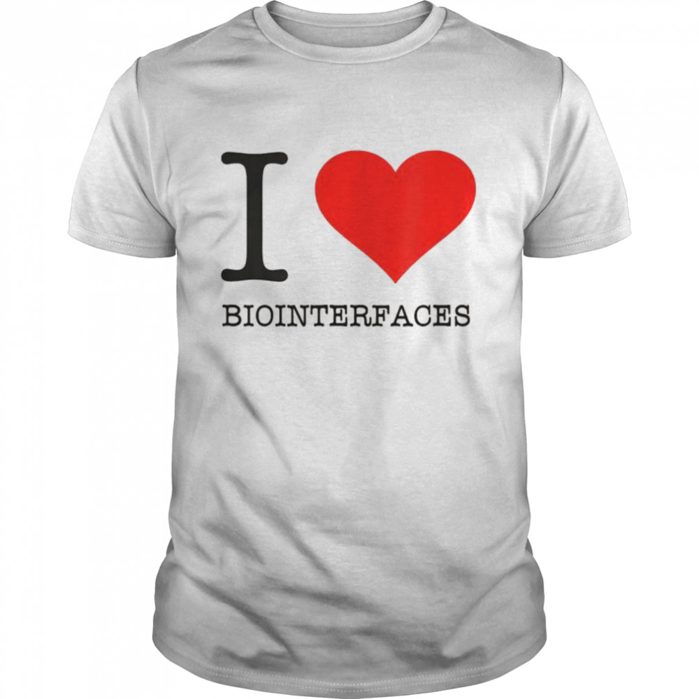 I Heart Biointerfaces Shirt