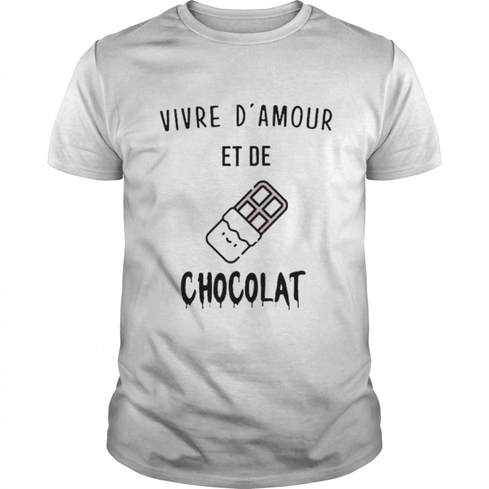 Vivre D’amour et de chocolat shirt