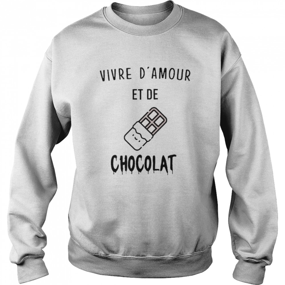 Vivre D’amour et de chocolat shirt Unisex Sweatshirt