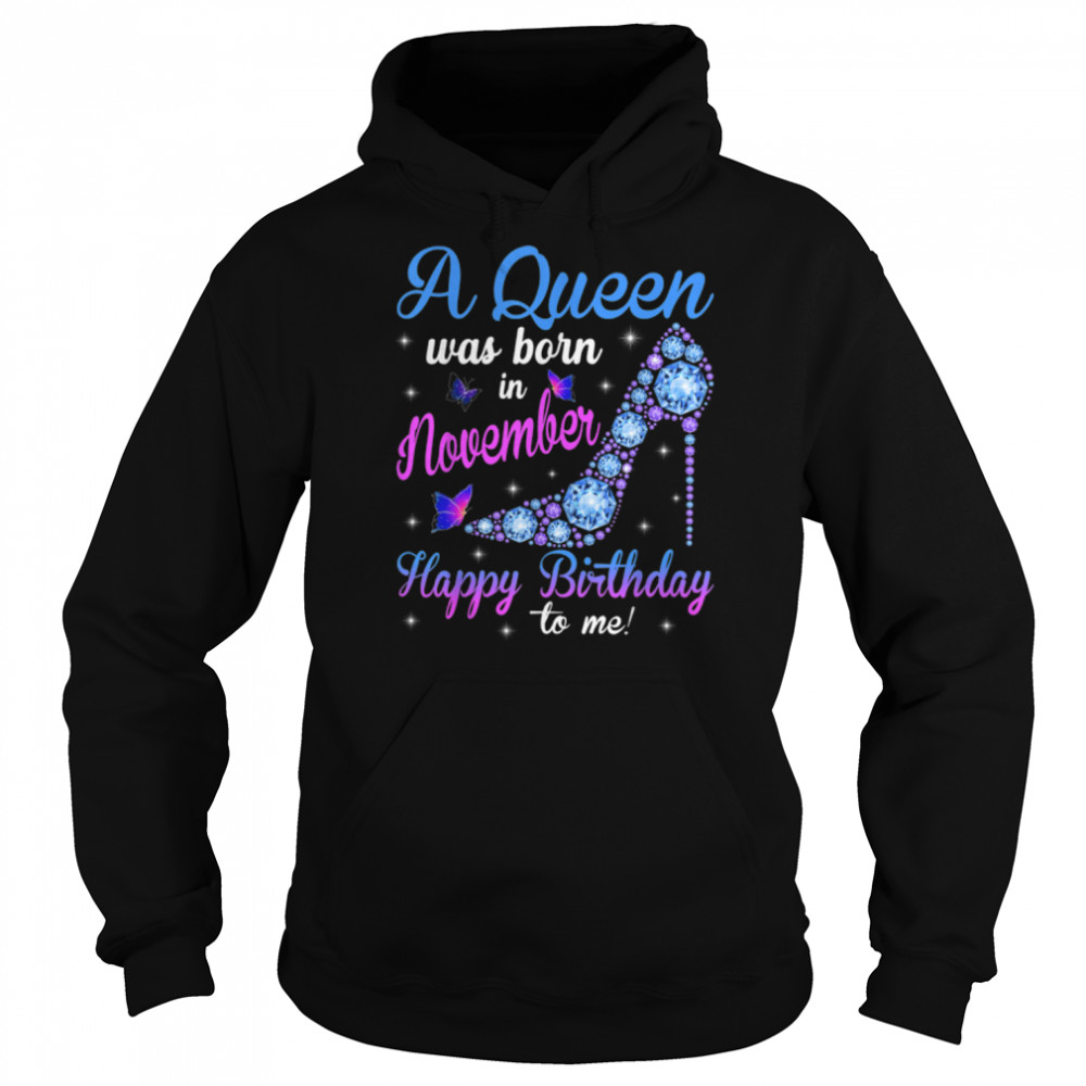 A Queen Was Born In November Happy Birthday To Me High Heel T- B09VXRLTH9 Unisex Hoodie