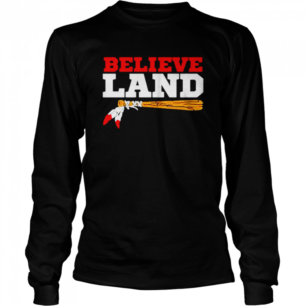 believe Land Cleveland Guardians shirt Long Sleeved T-shirt