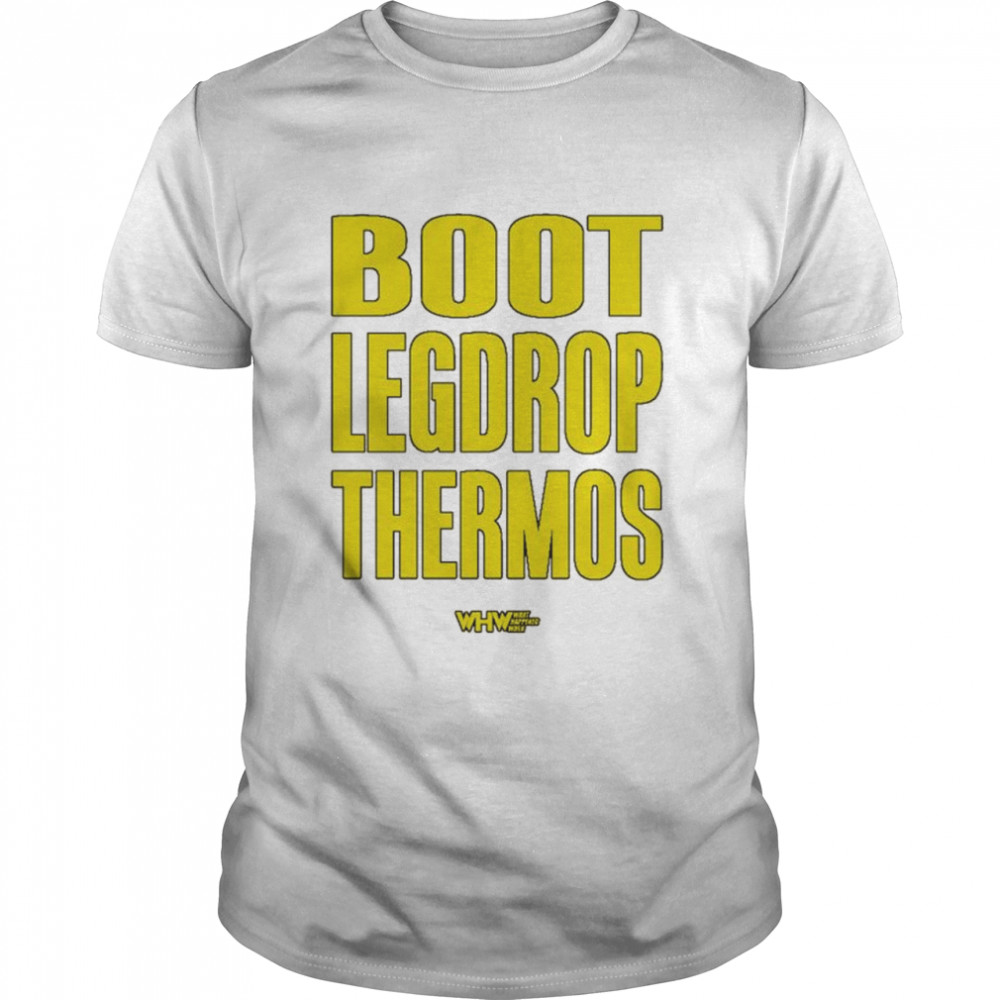 boot Legdrop Thermos What Happened When shirt