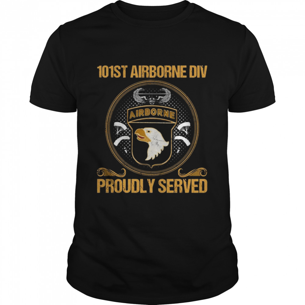 Fallschirmjäger 101st Airborne Divition Proudly Served Shirt