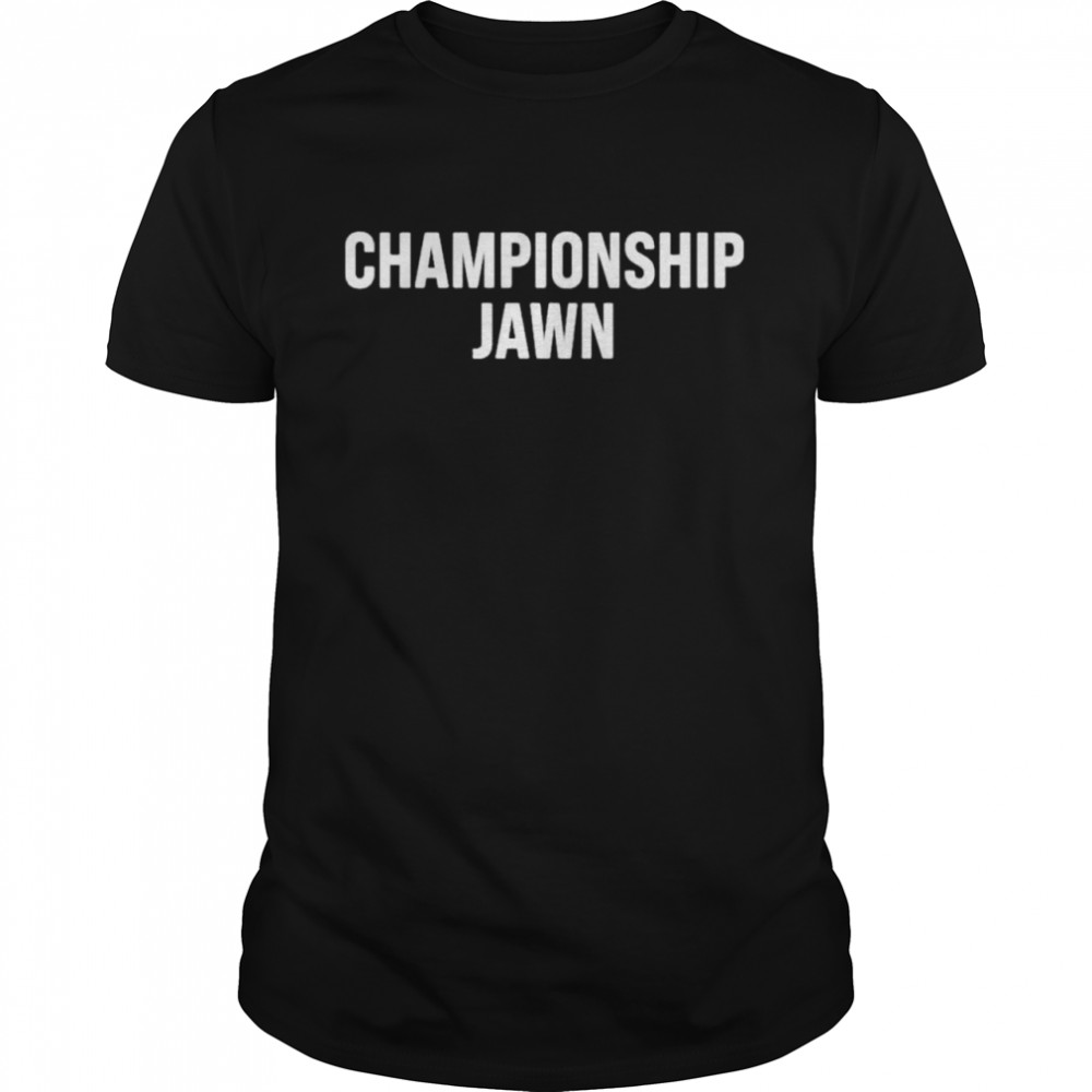 For the jawns store merch championship jawn shirt