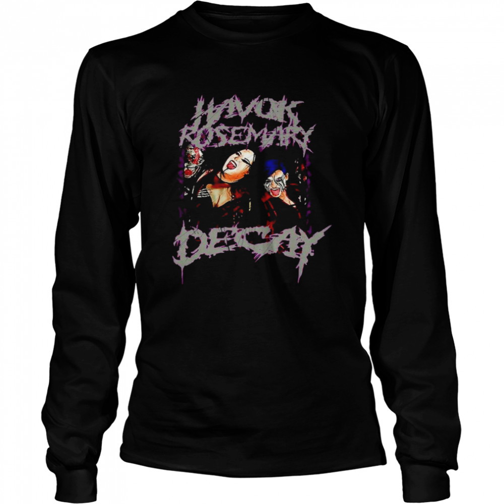 Havok and Rosemary Decay shirt Long Sleeved T-shirt