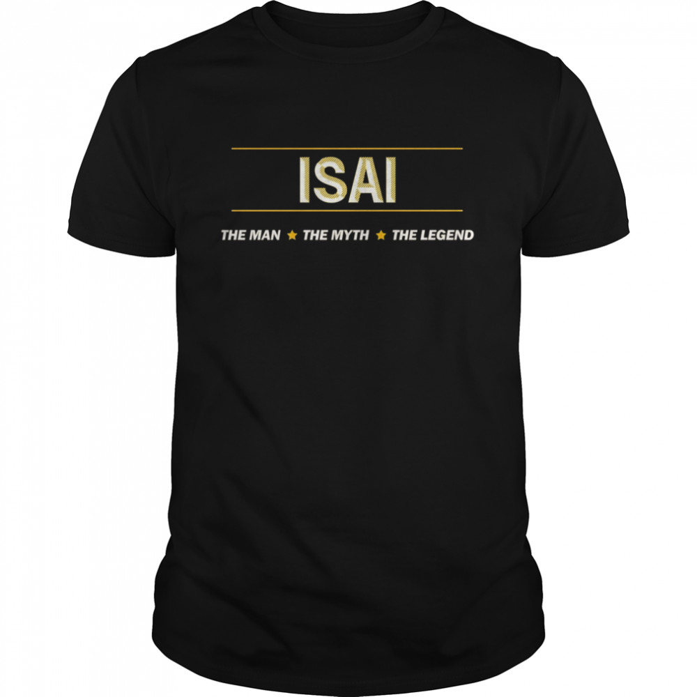 ISAI the Man the Myth the LEGEND Mythos Legende Name Shirt