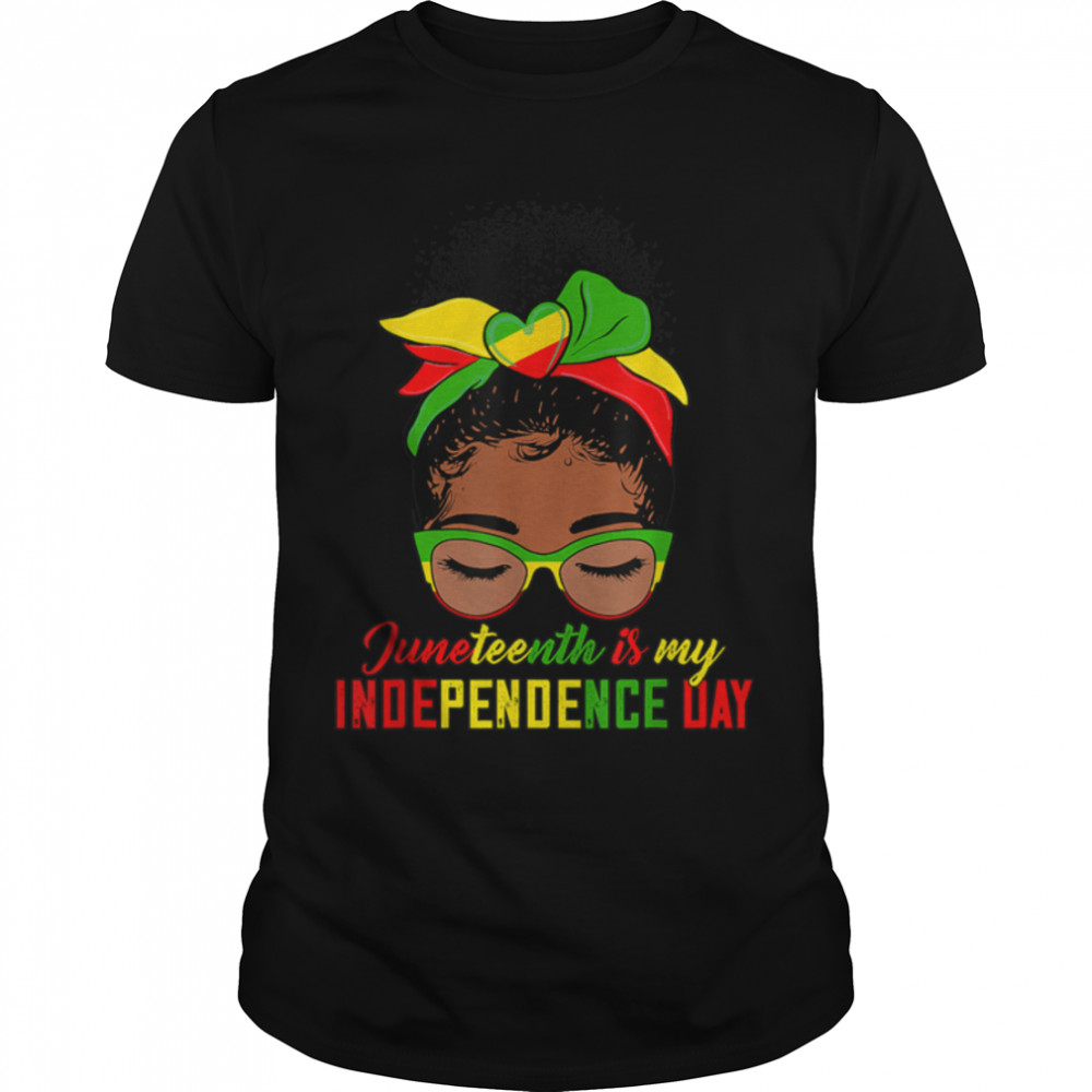 Juneteenth Is My Independence Day - Black Girl Black Queen T-Shirt B0B14SKC5M