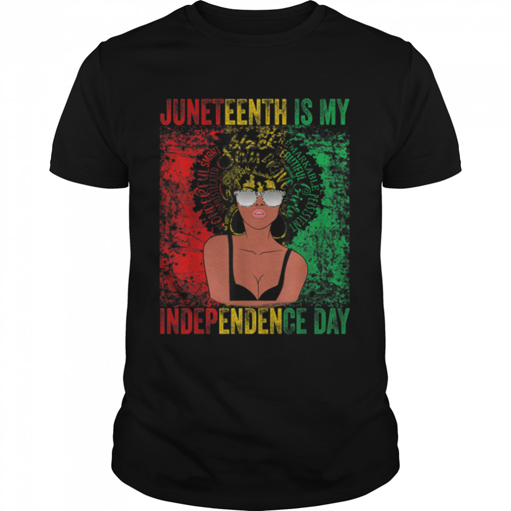 Juneteenth Is My Independence Day African Flag Black History T-Shirt B0B14R15F4