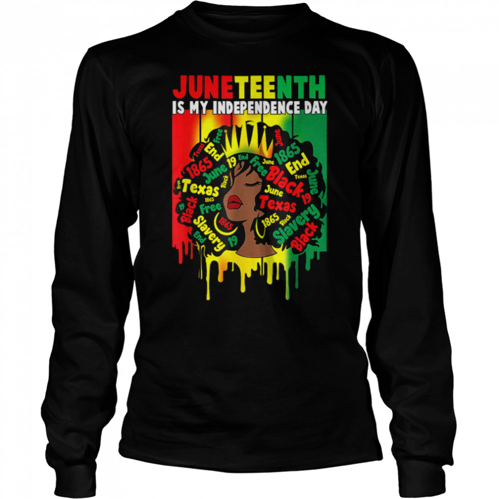 Juneteenth Is My Independence Day Black Girl Black Queen T- B0B14VSB79 Long Sleeved T-shirt