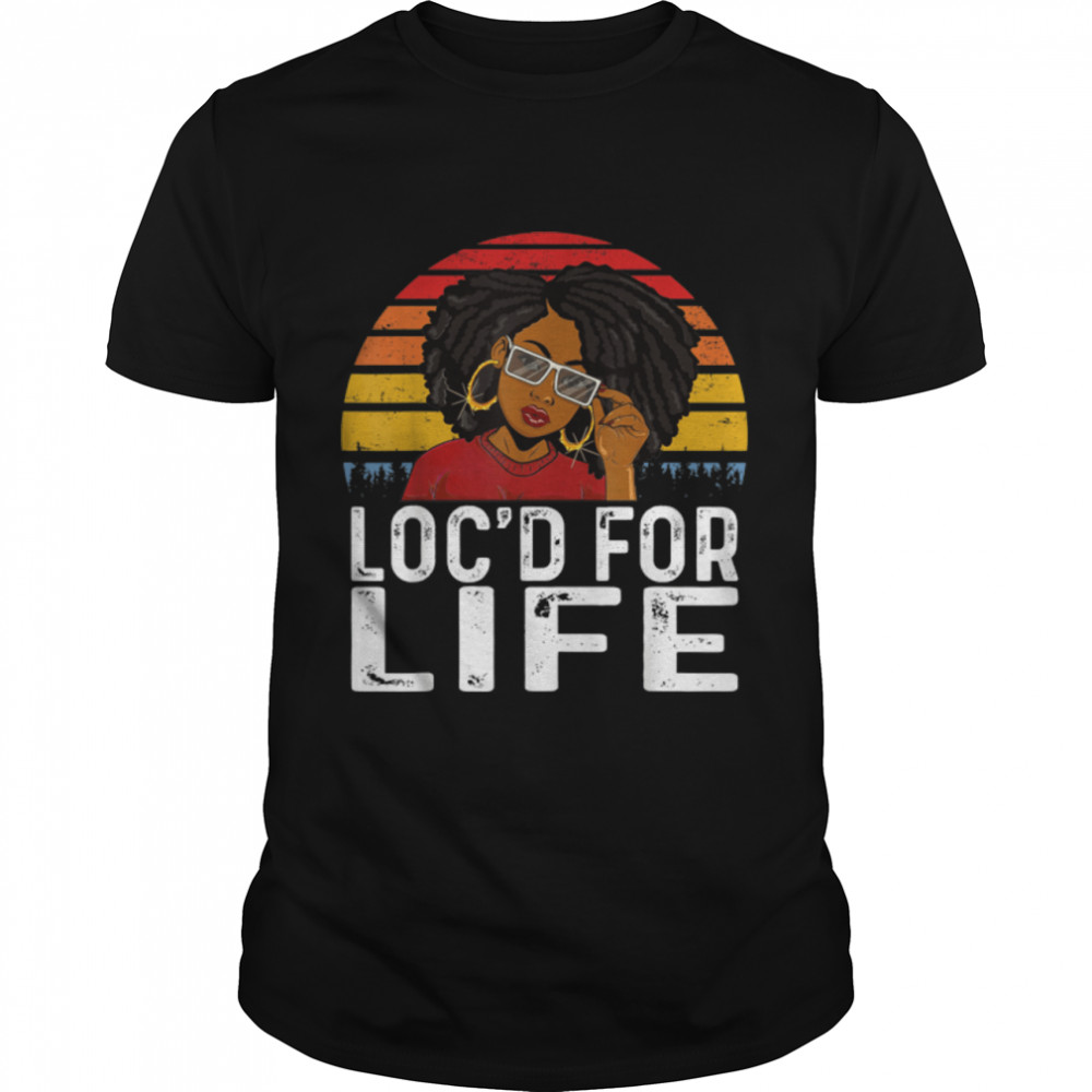 Loc'd For Life Funny Locs Black Queen Dreadlocks Women Girls T- B0B14VN3K8 Classic Men's T-shirt