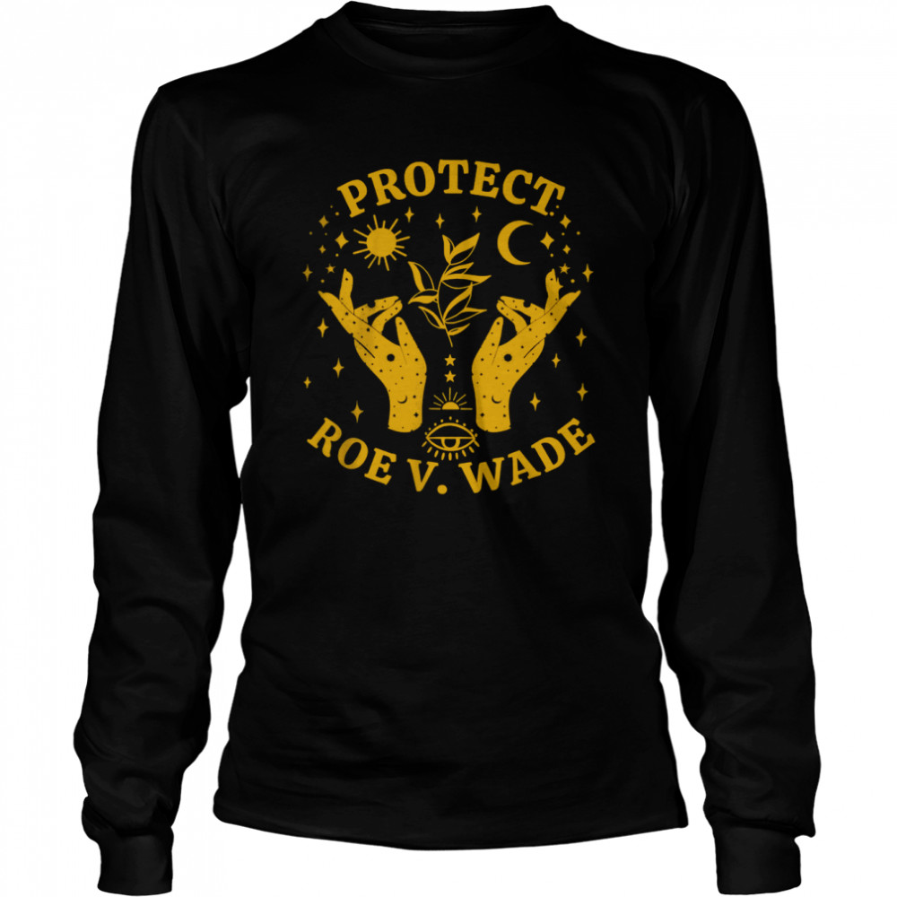 Protect Roe V Wade 1973, Abortion Is Healthcare T- Long Sleeved T-shirt