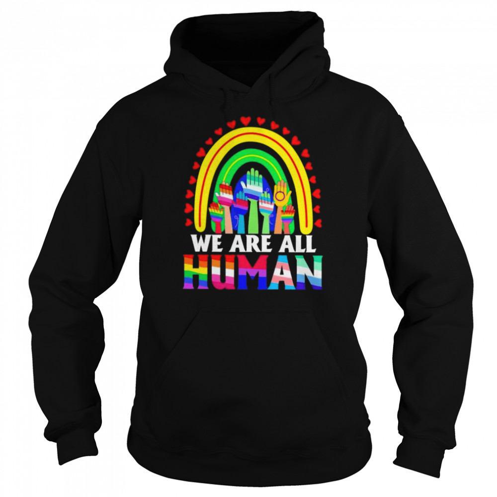 We are all human LGBT t-shirt Unisex Hoodie