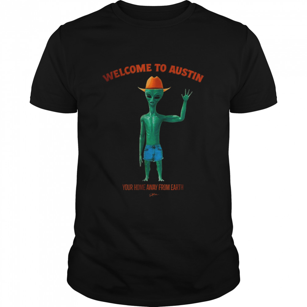 Welcome to Austin, Your Home Away From Earth T- Classic Men's T-shirt