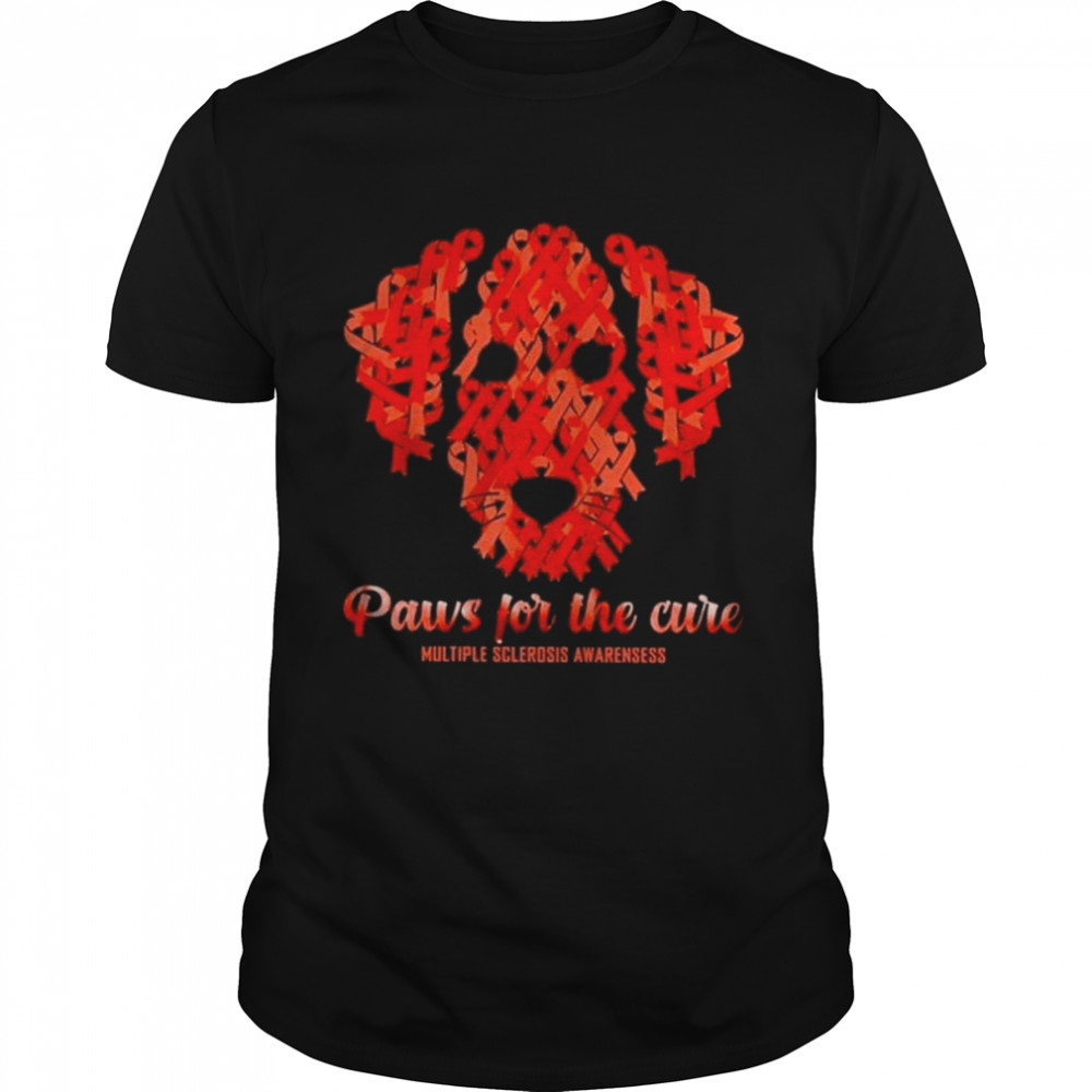 Dog pays for the cure multiple sclerosis awareness shirt
