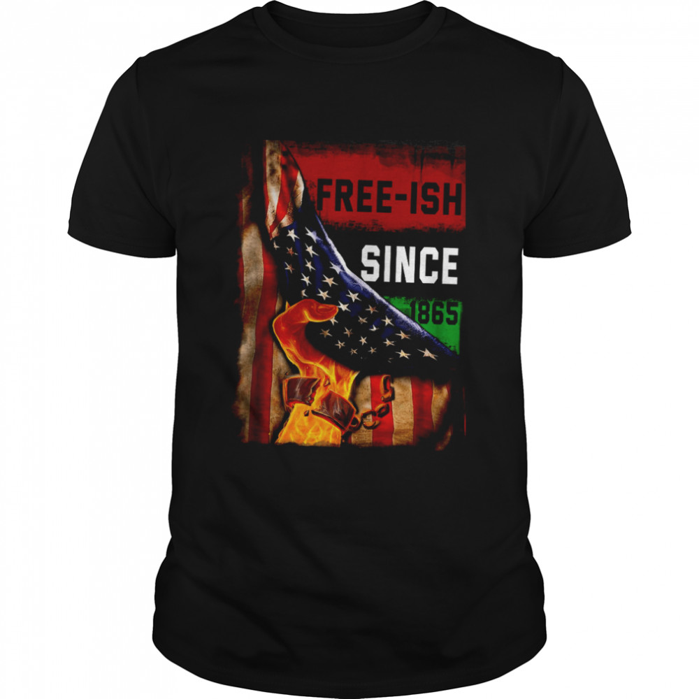 Free Ish Since 1865 Shirt