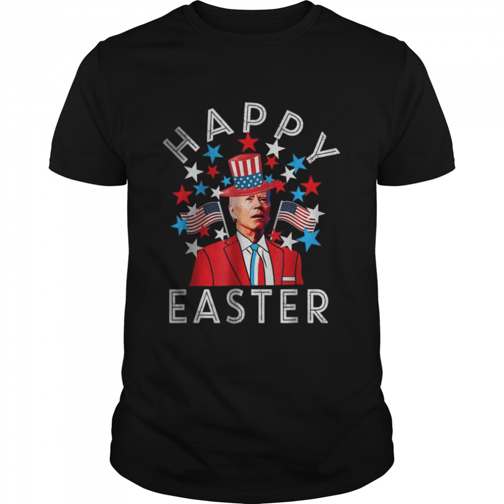 Happy Easter Joe Biden 4th of July Memorial Independence Day T-Shirt