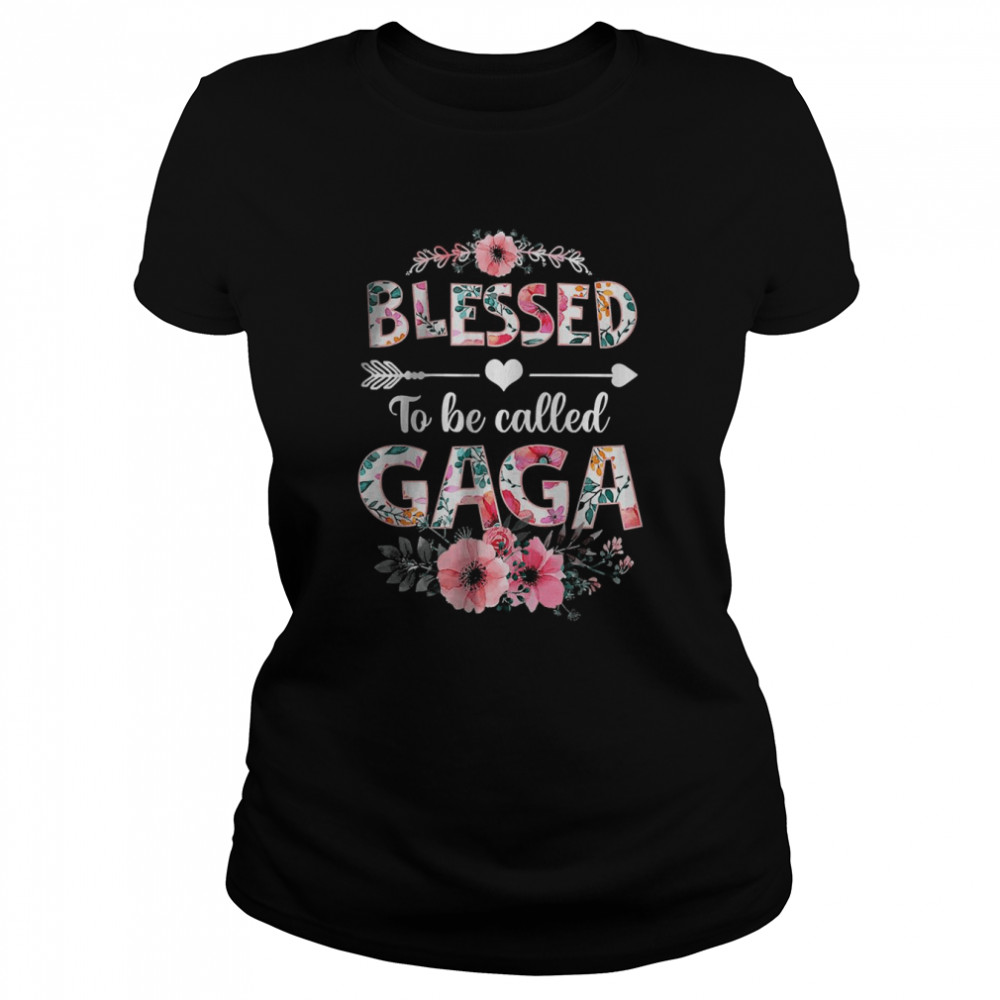 Blessed To Be Called Gaga Faith Flowers Family Mother’s Day  Classic Women's T-shirt
